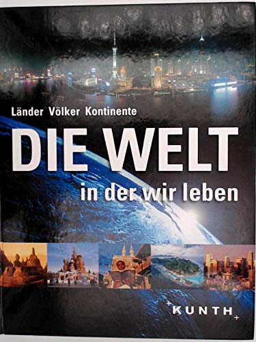 9783899441291: Die Welt in der wir leben - Lnder Vlker Kontinente (Livre en allemand)