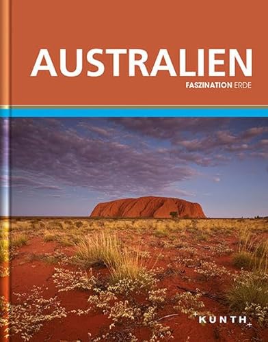 KUNTH Faszination Erde Australien - Robert Fischer,Ute Friesen,Marcus Würmli