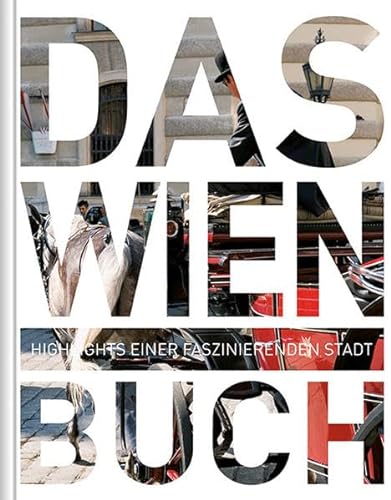 Das Wien Buch: Highlights einer faszinierenden Stadt - Weiss, Walter M.