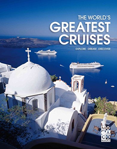 Stock image for The World's Greatest Cruises: Explore Dream Discover (Monaco Books) for sale by WorldofBooks