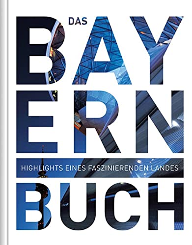 Beispielbild fr Das Bayern Buch: Highlights eines faszinierenden Landes zum Verkauf von medimops