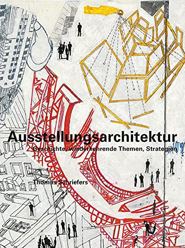 Ausstellungsarchitektur. Geschichte, wiederkehrende Themen, Strategien.