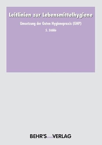 9783899471915: Leitlinien und Empfehlungen zur Lebensmittelhygiene: Umsetzung der Guten Hygienepraxis (GHP)