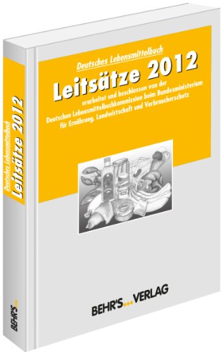 Beispielbild fr Leitstze 2012: erarbeitet und beschlossen von der Deutschen Lebensmittelbuchkommission beim Bundesministerium fr Ernhrung, Landwirtschaft und Verbraucherschutz zum Verkauf von medimops