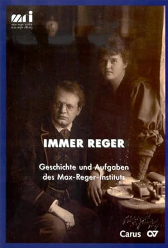 Beispielbild fr Immer Reger: Geschichte und Aufgaben des Max-Reger-Instituts zum Verkauf von medimops