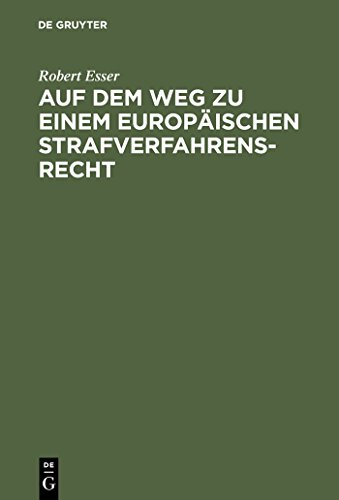 Beispielbild fr Auf dem Weg zu einem europischen Strafverfahrensrecht : die Grundlagen im Spiegel der Rechtsprechung des Europischen Gerichtshofs fr Menschenrechte (EGMR) in Straburg. zum Verkauf von Kloof Booksellers & Scientia Verlag