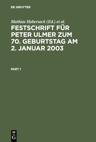 Festschrift fÃ¼r Peter Ulmer zum 70. Geburtstag am 2. Januar 2003 (German Edition) (9783899490411) by Habersack, Mathias; Hommelhoff, Peter; HÃ¼ffer, Uwe; Schmidt, Karsten