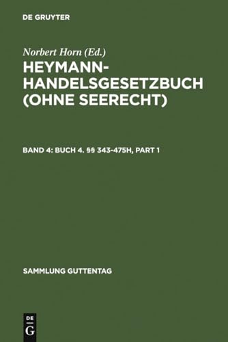 Hgb Handelsgesetzbuch, Band 4: Viertes Buch, 343-475H (9783899490824) by Balzer, Peter; Berger, Klaus P.; Emmerich, Volker; Henssler, Martin; Herrmann, Harald; Hoffmann, Jochen; Horn, Norbert; Joachim, Willi; KrÃ¶ll,...