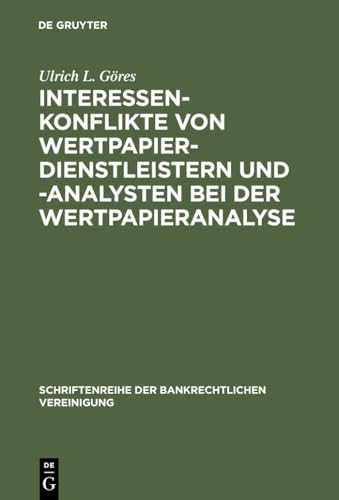 9783899491388: Interessenkonflikte von Wertpapierdienstleistern und -analysten bei der Wertpapieranalyse: Eine Darstellung und Wrdigung der gesetzlichen und ... der Bankrechtlichen Vereinigung, 23)