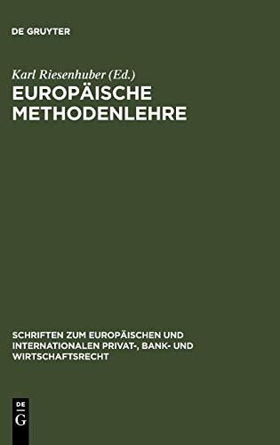 9783899492484: Europische Methodenlehre: Grundfragen der Methoden des Europischen Privatrechts: 2 (Schriften zum Europischen und Internationalen Privat-, Bank- und Wirtschaftsrecht, 2)