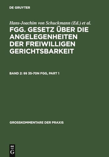 Stock image for FGG: Gesetz ber die Angelegenheiten der freiwilligen Gerichtsbarkeit. Grosskommentar. Band 2: G35-70n Fgg: 35-70n for sale by Thomas Emig