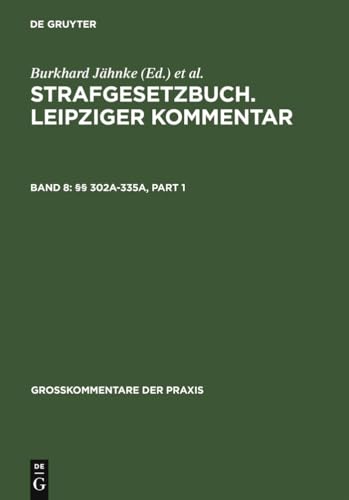 Stock image for 302a-335a: Strafgesetzbuch. Leipziger Kommentar: Grobkommentar (Grobkommentare Der Praxis) (Gro_kommentare Der Praxis) (German Edition) for sale by Books From California