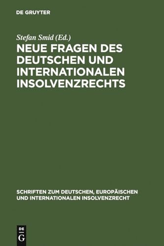 9783899493023: Neue Fragen Des Deutschen Und Internationalen Insolvenzrechts: Insolvenzrechtliches Symposium Der Hanns-Martin Schleyer-Stiftung in Kiel 10./11. Juni ... und internationalen Insolvenzrecht, 1)