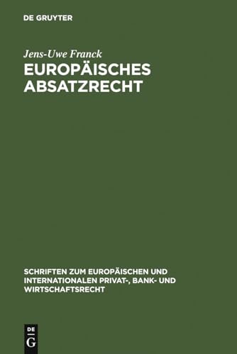 Beispielbild fr Europisches Absatzrecht: System und Analyse absatzbezogener Normen im Europischen Vertrags-, Lauterkeits- und Kartellrecht (Schriften zum . Privat-, Bank- und Wirtschaftsrecht) zum Verkauf von Thomas Emig