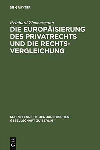 9783899493283: Die Europisierung des Privatrechts und die Rechtsvergleichung: Vortrag, gehalten vor der Juristischen Gesellschaft zu Berlin am 15. Juni 2005: 179 ... der Juristischen Gesellschaft zu Berlin, 179)