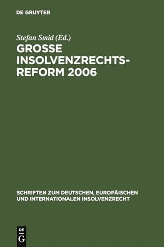 9783899493320: Groe Insolvenzrechtsreform 2006: Synopsen - Gesetzesmaterialien - Stellungnahmen - Kritik: 4 (Schriften zum deutschen, europischen und internationalen Insolvenzrecht, 4)