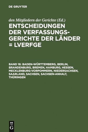 Entscheidungen der Verfassungsgerichte der Länder: Baden-Württemberg, Berlin, Brandenburg, Bremen...