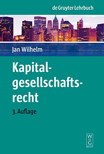 Kapitalgesellschaftsrecht de Gruyter Lehrbuch - Jan Wilhelm