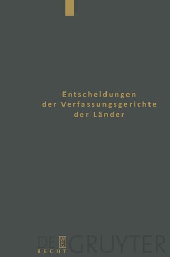 Stock image for Entscheidungen der Verfassungsgerichte der Lnder: Baden-Wrttemberg, Berlin, Brandenburg, Bremen, Hamburg, Hessen, Mecklenburg-Vorpommern, Niedersachsen, Saarland, Sachsen, Sachsen-Anhalt, Thringen: 1.1. bis 31.12.2006 for sale by Thomas Emig