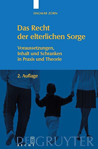 Stock image for Das Recht der elterlichen Sorge: Voraussetzungen, Inhalt und Schranken in Praxis und Theorie (German Edition) for sale by Lucky's Textbooks