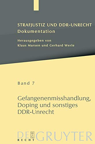 9783899496949: Strafjustiz und DDR-Unrecht, Band 7, Gefangenenmisshandlung, Doping und sonstiges DDR-Unrecht