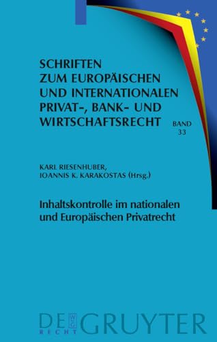 9783899497458: Inhaltskontrolle im nationalen und Europischen Privatrecht: Deutsch-Griechische Perspektiven: 33 (Schriften Zum Europischen Und Internationalen Privat-, Bank)