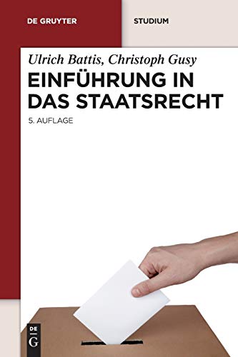 Einführung in das Staatsrecht. De-Gruyter-Studium - Battis, Ulrich und Christoph Gusy