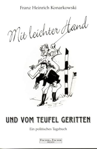 Imagen de archivo de Mit leichter Hand und vom Teufel geritten. Ein politisches Tagebuch a la venta por medimops