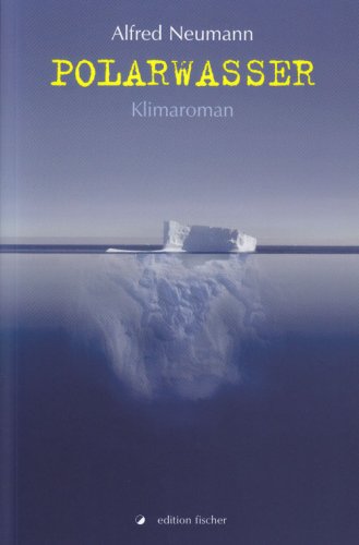 9783899504231: Polarwasser: Klimaroman - Neumann, Alfred
