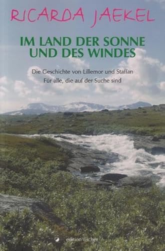 Beispielbild fr Im Land der Sonne und des Windes: Die Geschichte von Lillemor und Staffan Fr alle, die auf der Suche sind zum Verkauf von medimops