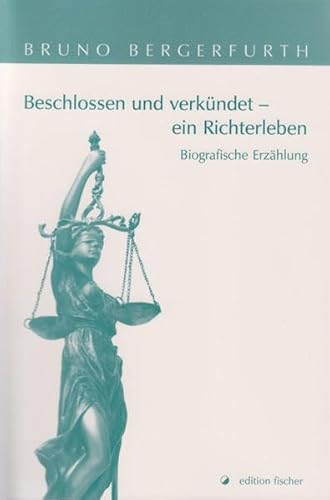 Beispielbild fr Beschlossen und verkndet - ein Richterleben: Biografische Erzhlung zum Verkauf von medimops