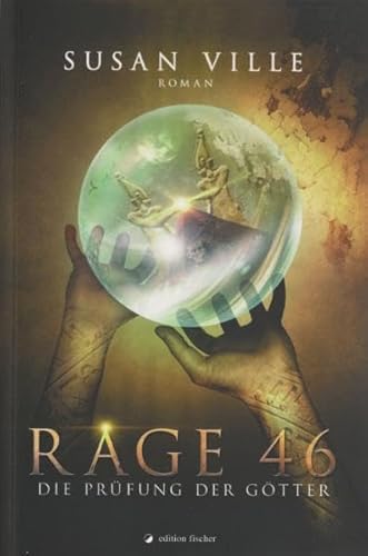 Rage 46: Band 1: Die Prüfung der Götter Roman - Ville, Susan