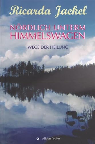 Beispielbild fr Nrdlich unterm Himmelswagen: Wege der Heilung zum Verkauf von medimops