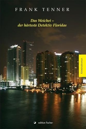 Beispielbild fr Das Weichei - der hrteste Detektiv Floridas zum Verkauf von medimops