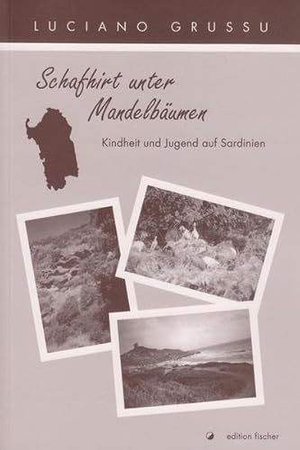 9783899506594: Schafhirt unter Mandelbumen: Kindheit und Jugend auf Sardinien