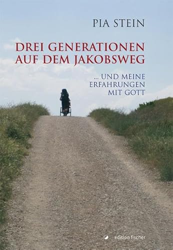 Stock image for Drei Generationen auf dem Jakobsweg: . und meine Erfahrungen mit Gott for sale by medimops