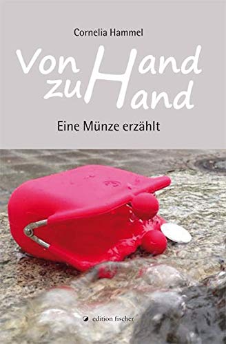 Stock image for Von Hand zu Hand: Eine Mnze erzhlt for sale by medimops