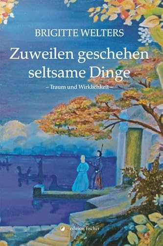 Beispielbild fr Zuweilen geschehen seltsame Dinge: Traum und Wirklichkeit zum Verkauf von medimops