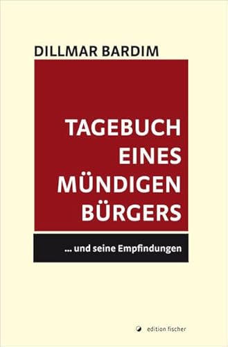 Beispielbild fr Tagebuch eines mndigen Brgers und seine Empfindungen zum Verkauf von Versandantiquariat Lenze,  Renate Lenze