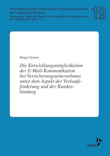 9783899520064: Die Entwicklungsmglichkeiten der E-Mail-Kommunikation bei Versicherungsunternehmen unter dem Aspekt der Verkaufsfrderung und der Kundenbindung