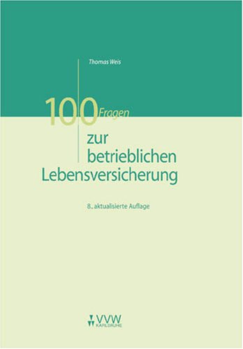 9783899521313: 100 Fragen zur betrieblichen Lebensversicherung (Livre en allemand)