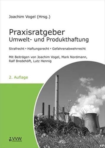 Stock image for Praxisratgeber Umwelt- und Produkthaftung: Strafrecht - Haftungsrecht - Gefahrenabwehrrecht. Mit Beitrgen von Joachim Vogel, Mark Nordmann, Ralf Bredehft. Lutz Hennig for sale by medimops