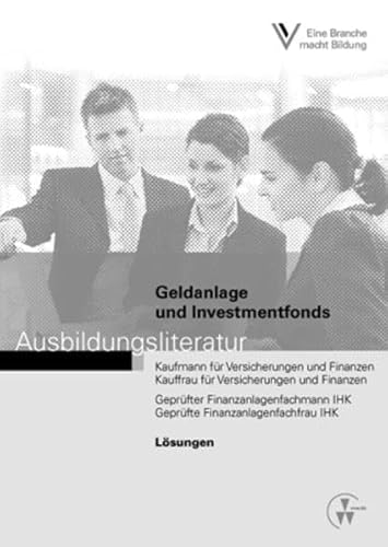 Beispielbild fr Lsungen - Geldanlage und Investmentfonds: Ausbildungsliteratur - Lsungen zum Verkauf von medimops