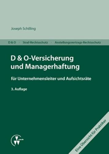 Imagen de archivo de D&O-Versicherung und Managerhaftung fr Unternehmensleiter und Aufsichtsrte: D&O - Straf-Rechtsschutz - Anstellungsvertrags-Rechtsschutz Eine bersicht fr Praktiker a la venta por Buchmarie