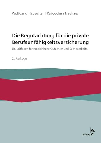 Stock image for Die Begutachtung fr die private Berufsunfhigkeitsversicherung for sale by Blackwell's