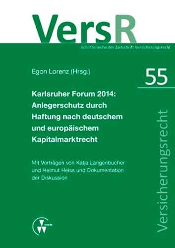 Beispielbild fr Karlsruher Forum 2014: Anlegerschutz durch Haftung nach deutschem und europischem Kapitalmarktrecht Mit Vortrgen von Katja Langenbucher und Helmut Heiss und Dokumentation der Diskussion zum Verkauf von Buchpark