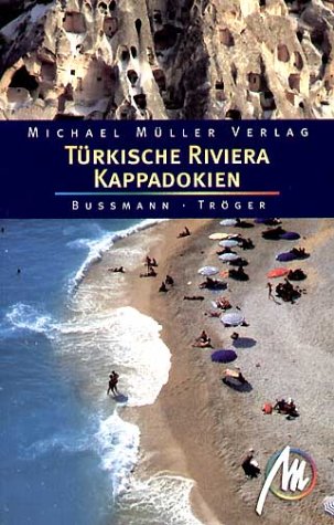 Imagen de archivo de Trkische Riviera. Kappadokien. Das Reisehandbuch zur Trkischen Riviera und Kappadokien a la venta por medimops