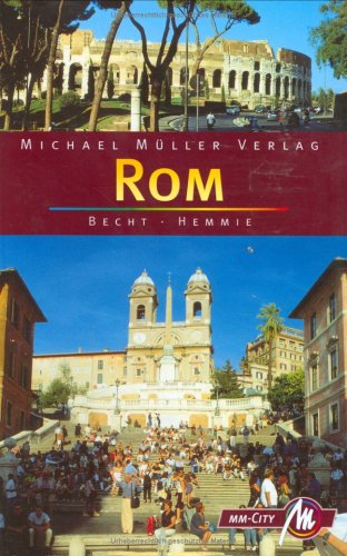 Rom: Reisehandbuch mit vielen praktischen Tipps (MM City) - Becht, Sabine und Hagen Hemmie