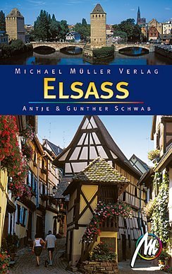 Elsass: Reisehandbuch mit vielen praktischen Tipps - Schwab, Antje und Gunther Schwab