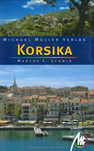 Korsika. Reisehandbuch - Marcus X. Schmid